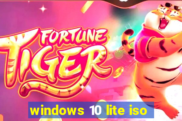 windows 10 lite iso